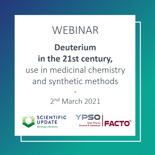 UP-COMING WEBINAR - Deuterium in the 21st century, use in medicinal chemistry and synthetic methods